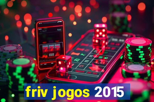 friv jogos 2015
